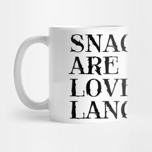 Snacks Are My Love Language Funny Valentines Day for snacks food lovers Mug